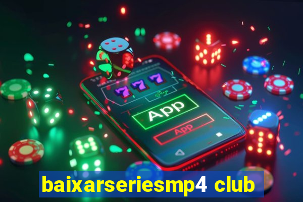 baixarseriesmp4 club